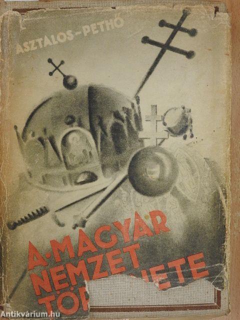 A magyar nemzet története ősidőktől napjainkig