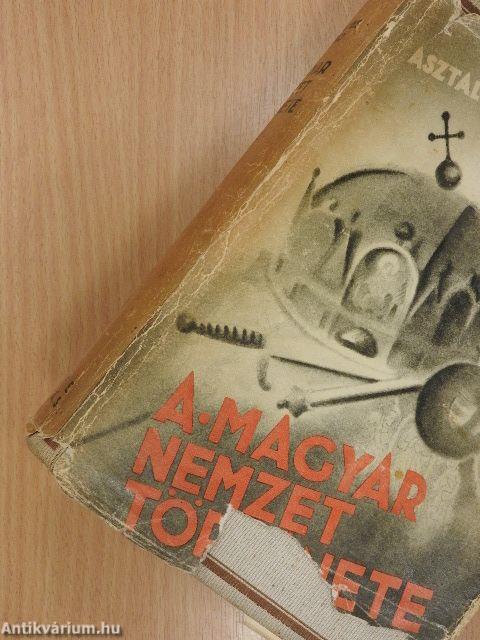 A magyar nemzet története ősidőktől napjainkig