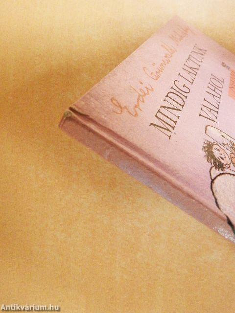 Mindig laktunk valahol