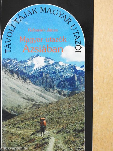 Magyar utazók Ázsiában (dedikált példány)