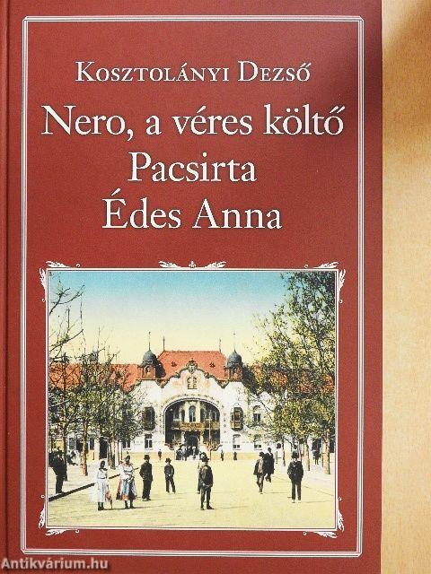 Nero, a véres költő/Pacsirta/Édes Anna