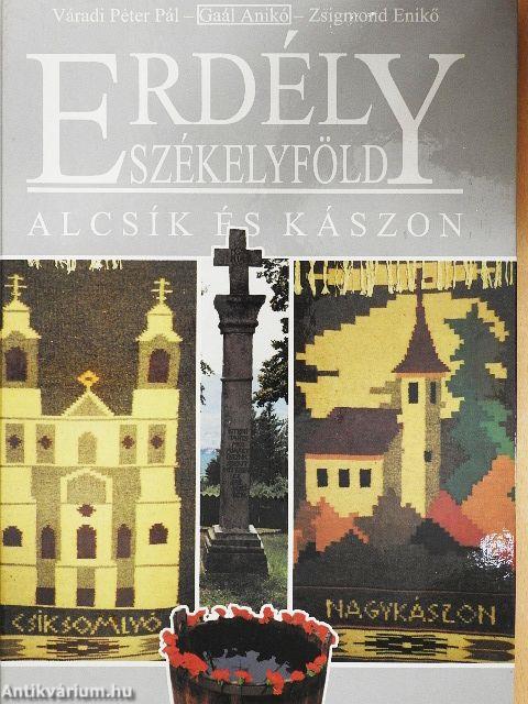 Erdély-Székelyföld - Alcsík és Kászon