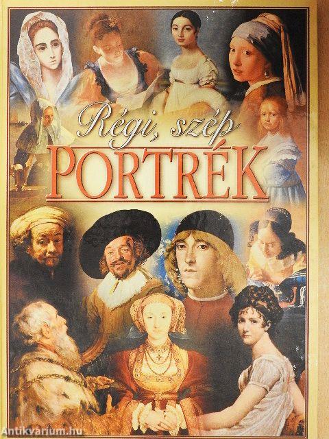 Régi, szép portrék