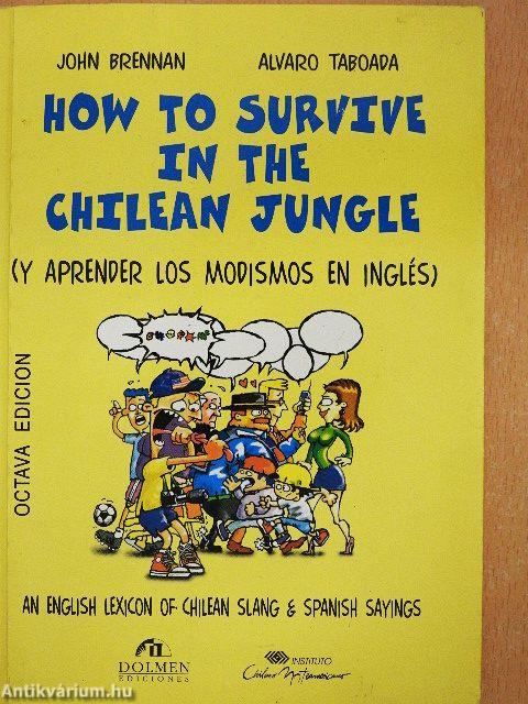 How to Survive in the Chilean Jungle