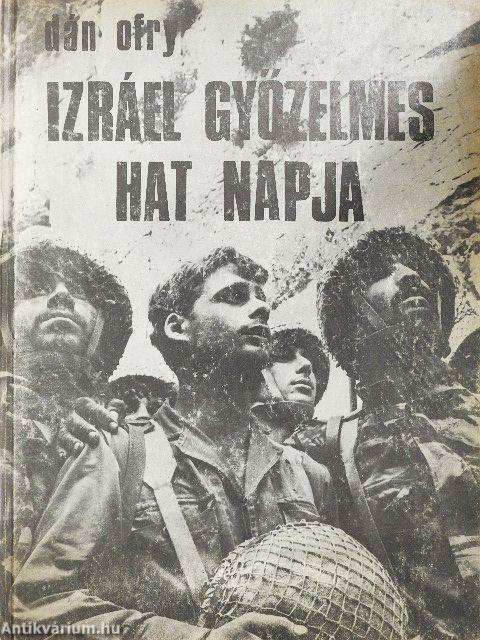 Izráel győzelmes hat napja