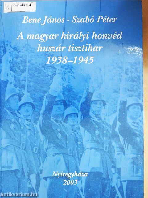 A magyar királyi honvéd huszár tisztikar 1938-1945