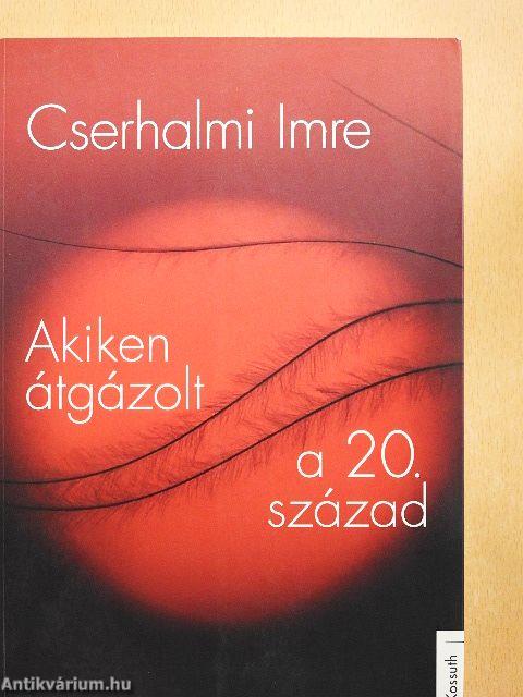 Akiken átgázolt a 20. század