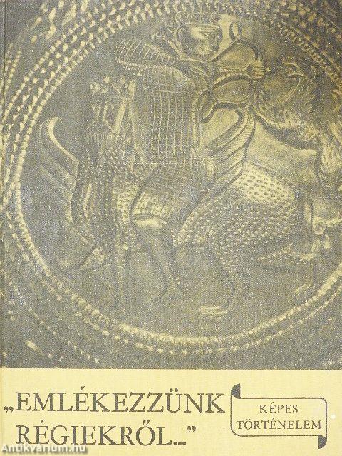 "Emlékezzünk régiekről..."