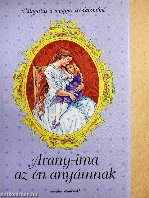Arany-ima az én anyámnak