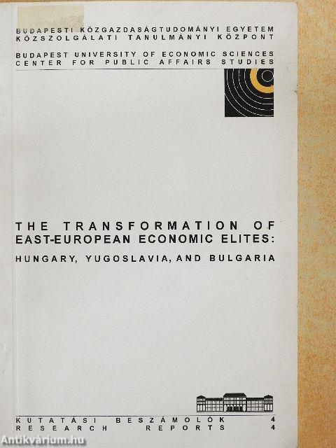 The Transformation of East-European Economic Elites: Hungary, Yugoslavia and Bulgaria