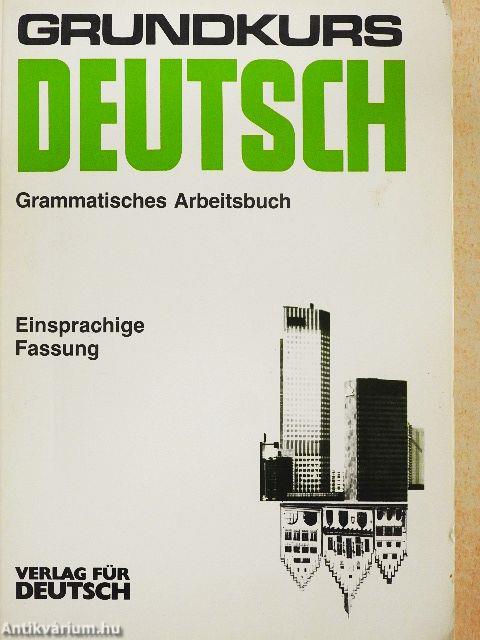 Grundkurs Deutsch - Grammatisches Arbeitsbuch