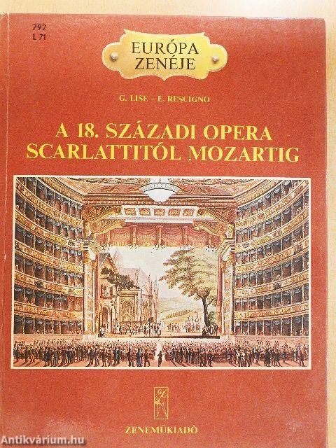 A 18. századi opera Scarlattitól Mozartig