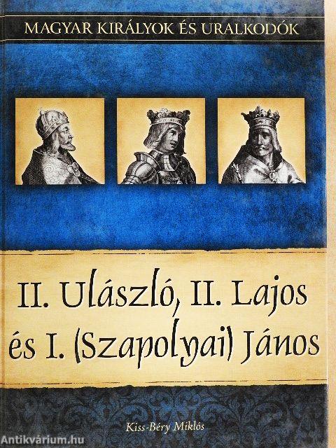 II. Ulászló, II. Lajos és I. (Szapolyai) János