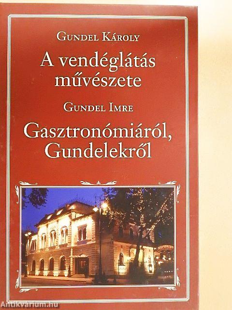 A vendéglátás művészete/Gasztronómiáról, Gundelekről