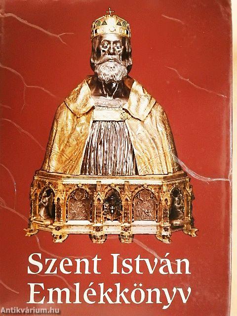 Emlékkönyv Szent István király halálának kilencszázadik évfordulóján