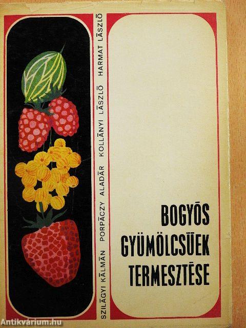 Bogyós gyümölcsűek termesztése