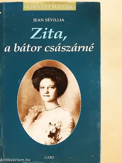 Zita, a bátor császárné