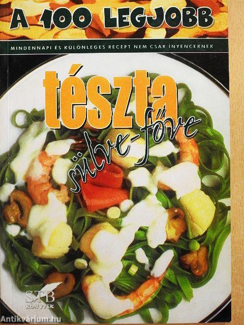 A 100 legjobb tészta sülve-főve