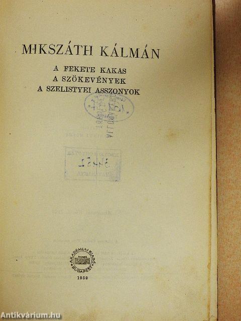 A fekete kakas/A szökevények/A szelistyei asszonyok