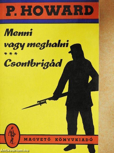 Menni vagy meghalni/Csontbrigád