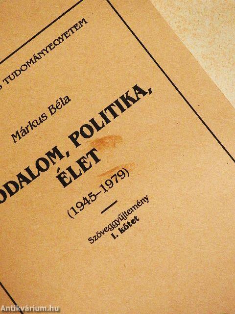Irodalom, politika, élet I.