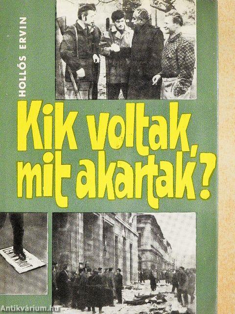 Kik voltak, mit akartak?