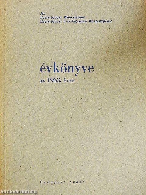 Az Egészségügyi Minisztérium Egészségügyi Felvilágosítási Központjának évkönyve az 1963. évre