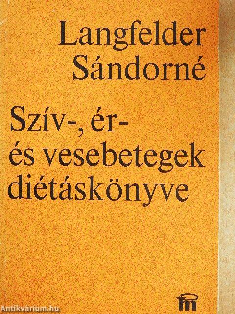 Szív-, ér- és vesebetegek diétáskönyve