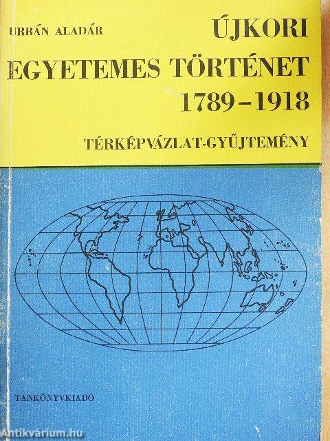 Újkori egyetemes történet 1789-1918