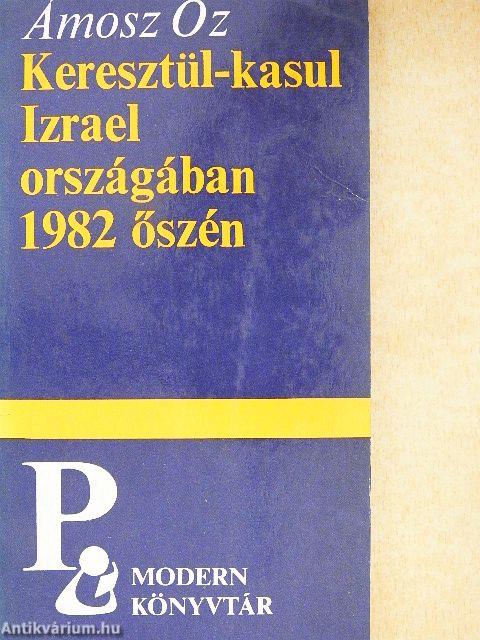 Keresztül-kasul Izrael országában 1982 őszén