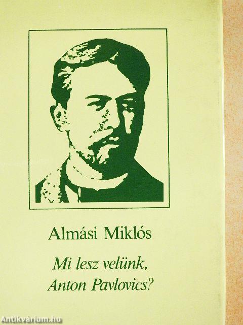 Mi lesz velünk, Anton Pavlovics?