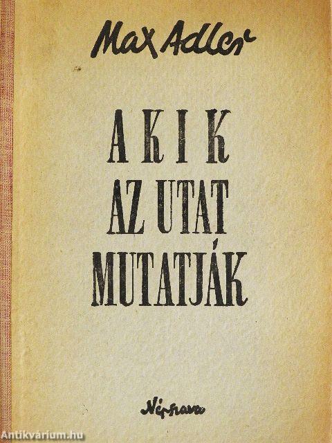 Akik az utat mutatják