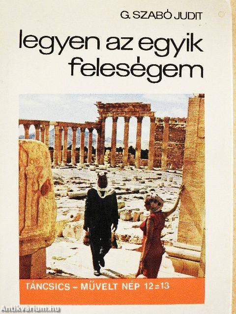 Legyen az egyik feleségem