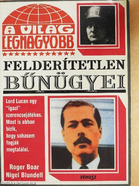 A világ legnagyobb felderítetlen bűnügyei