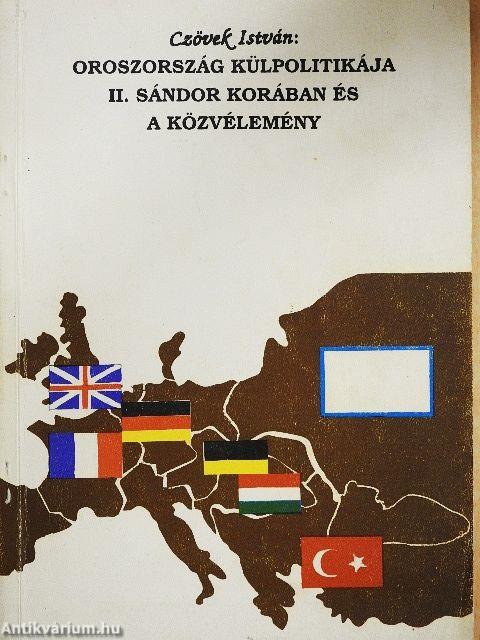 Oroszország külpolitikája II. Sándor korában és a közvélemény