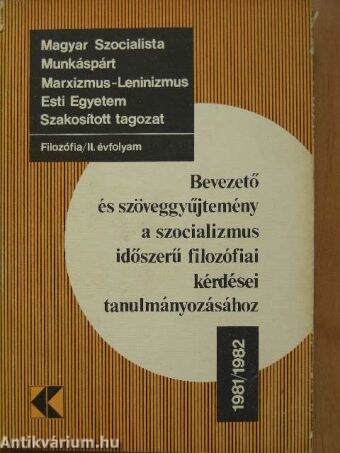 Bevezető és szöveggyűjtemény a szocializmus időszerű filozófiai kérdései tanulmányozásához 1981/1982