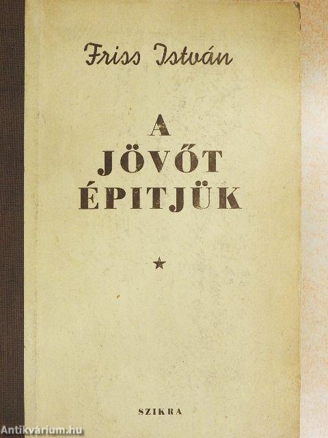 A jövőt építjük