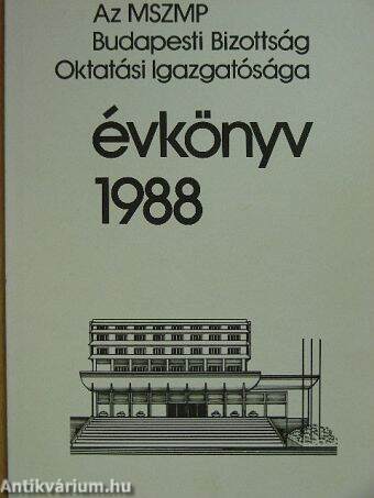 Az MSZMP Budapesti Bizottság Oktatási Igazgatósága évkönyv 1988