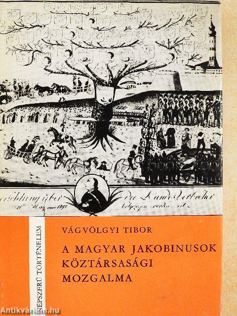 A magyar jakobinusok köztársasági mozgalma