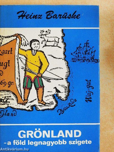 Grönland - a Föld legnagyobb szigete