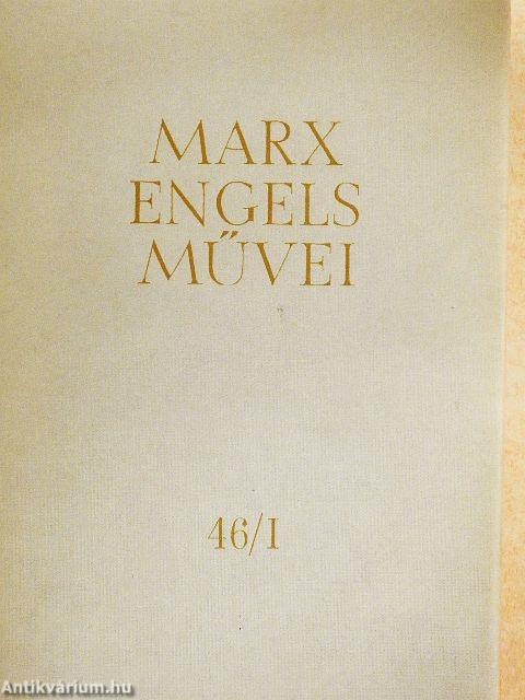 Karl Marx és Friedrich Engels művei 46/I-II.