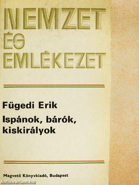 Ispánok, bárók, kiskirályok