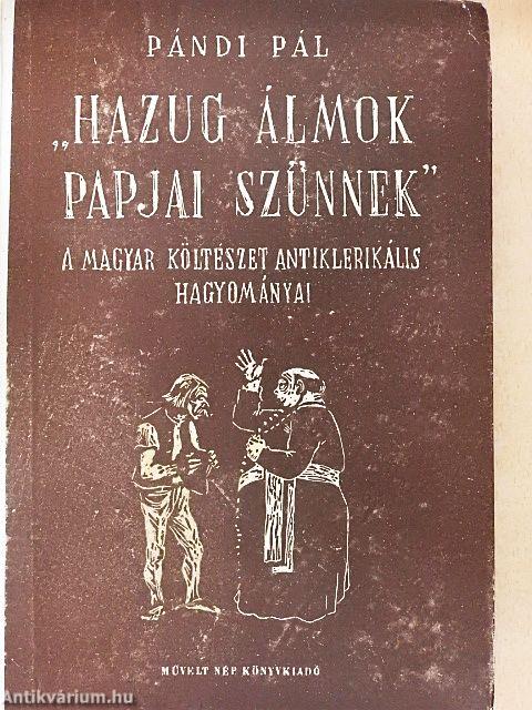 "Hazug álmok papjai szűnnek"
