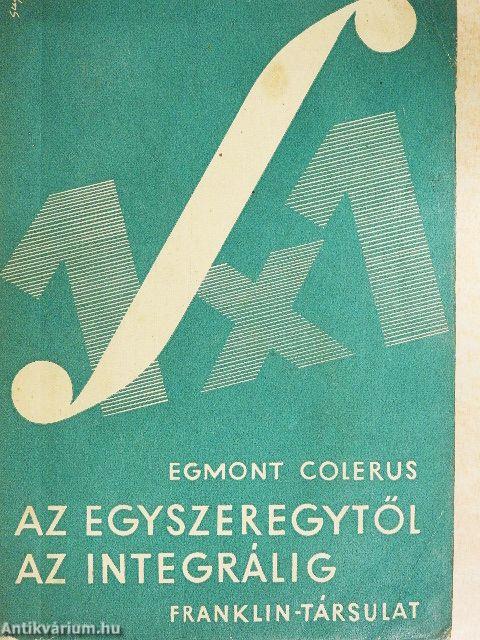 Az egyszeregytől az integrálig