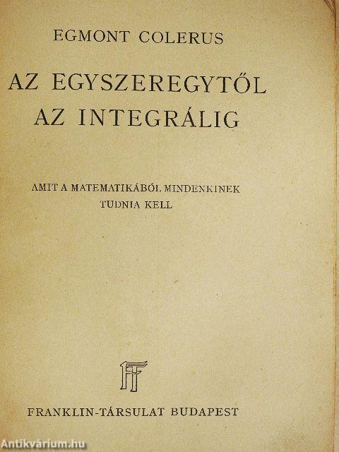 Az egyszeregytől az integrálig