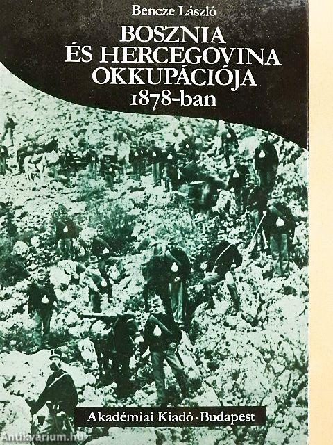 Bosznia és Hercegovina okkupációja 1878-ban