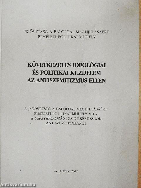 Következetes ideológiai és politikai küzdelem az antiszemitizmus ellen