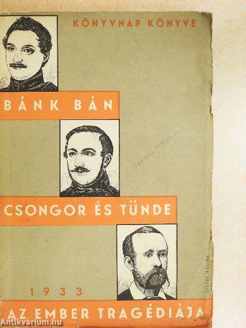 Bánk bán/Csongor és Tünde/Az ember tragédiája