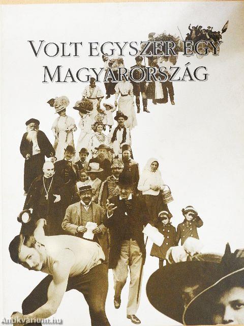 Volt egyszer egy Magyarország