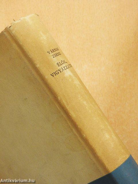 Élők, vigyázzatok!